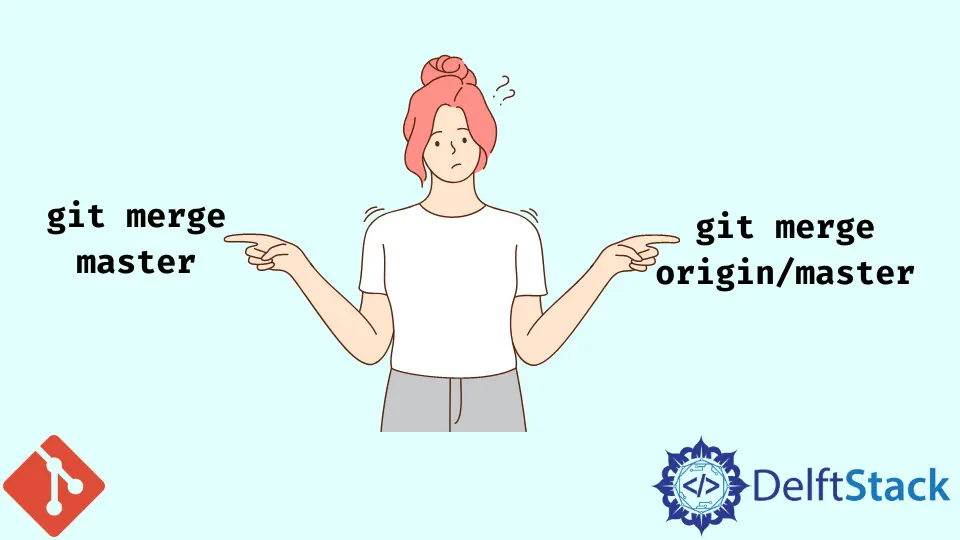 Difference Between Git Merge Master and Git Merge Origin/Master
