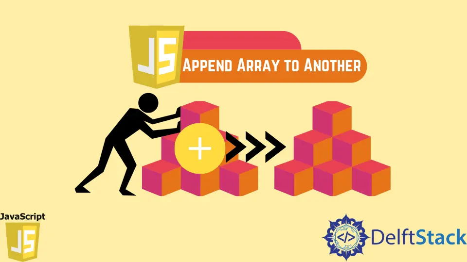 How to Append Array to Another in JavaScript