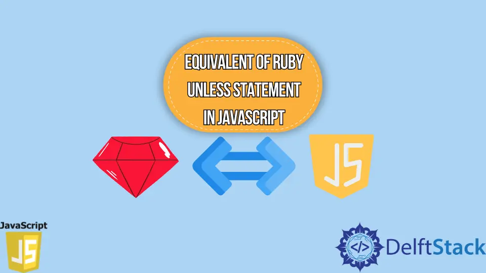 Equivalent of Ruby unless Statement in JavaScript