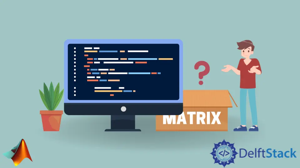 How to Create an Empty Matrix in MATLAB