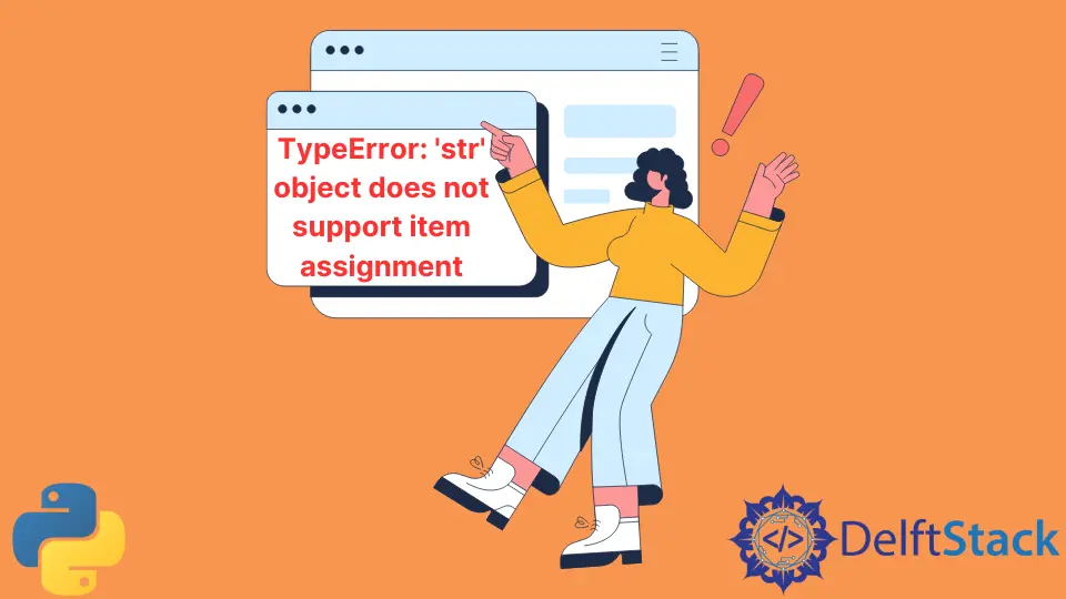 How to Fix STR Object Does Not Support Item Assignment Error in Python