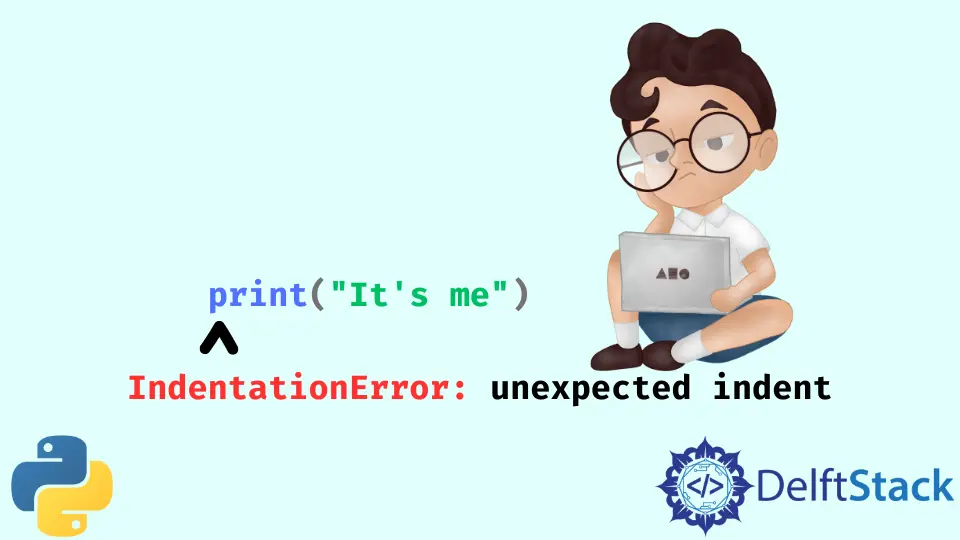 How to Rectify an Unexpected Indent Error in Python