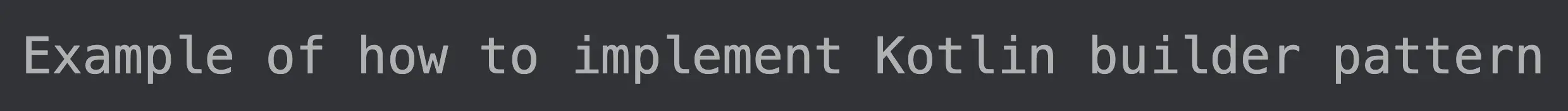 Kotlin 빌더 패턴 구현