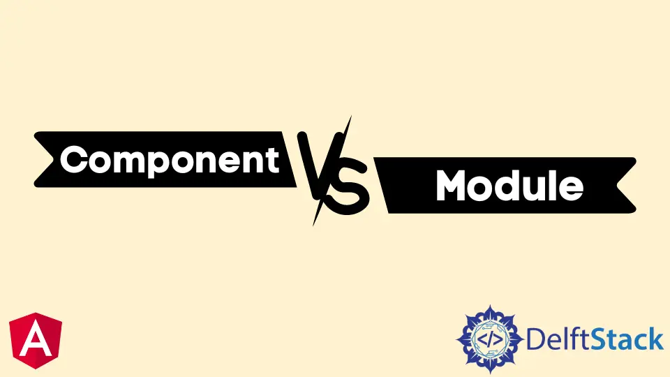 Component vs. Module in Angular