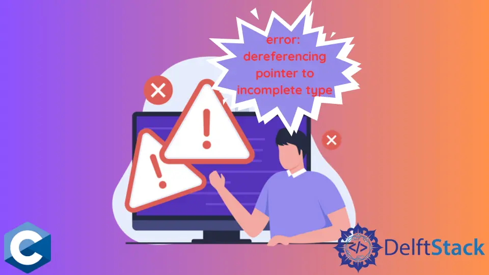 Dereferencing Pointer to Incomplete Type Error in C