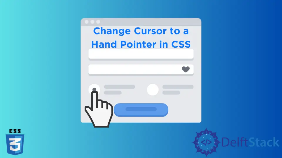 在 CSS 中将光标更改为手形指针