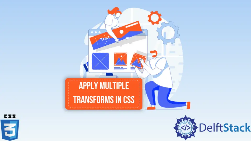 How to Apply Multiple Transforms in CSS