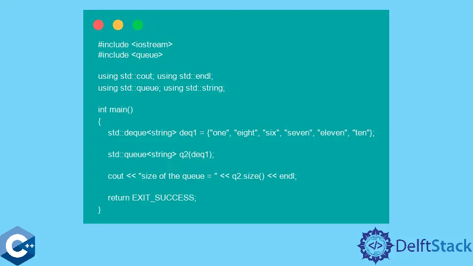 Use o contêiner de fila STL em C++