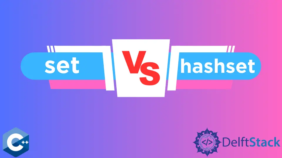 How to Set vs Hashset in C++