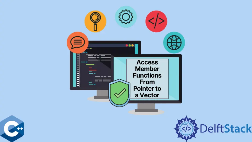 How to Access Member Functions From Pointer to a Vector in C++