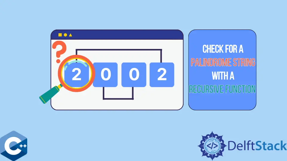 How to Check for a Palindrome String With A Recursive Function in C++