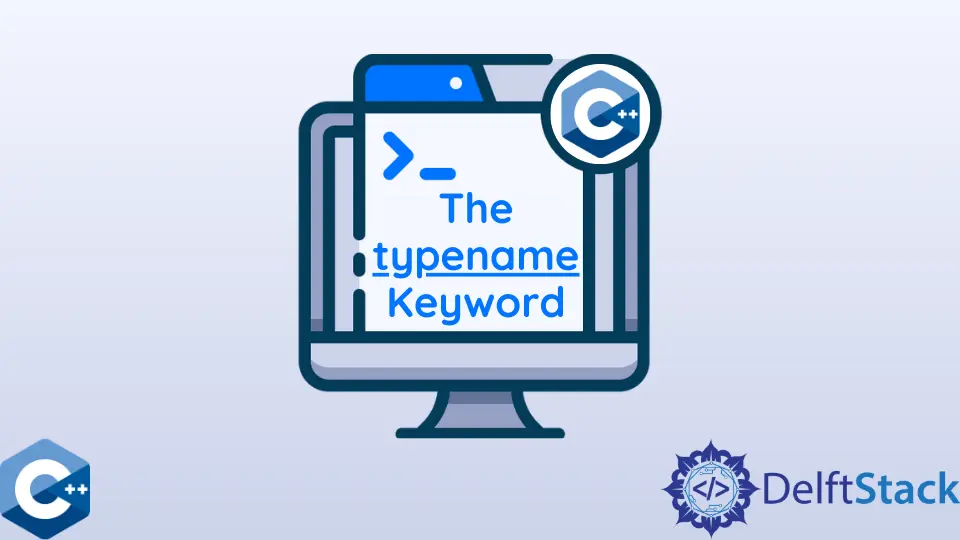 The typename Keyword in C++