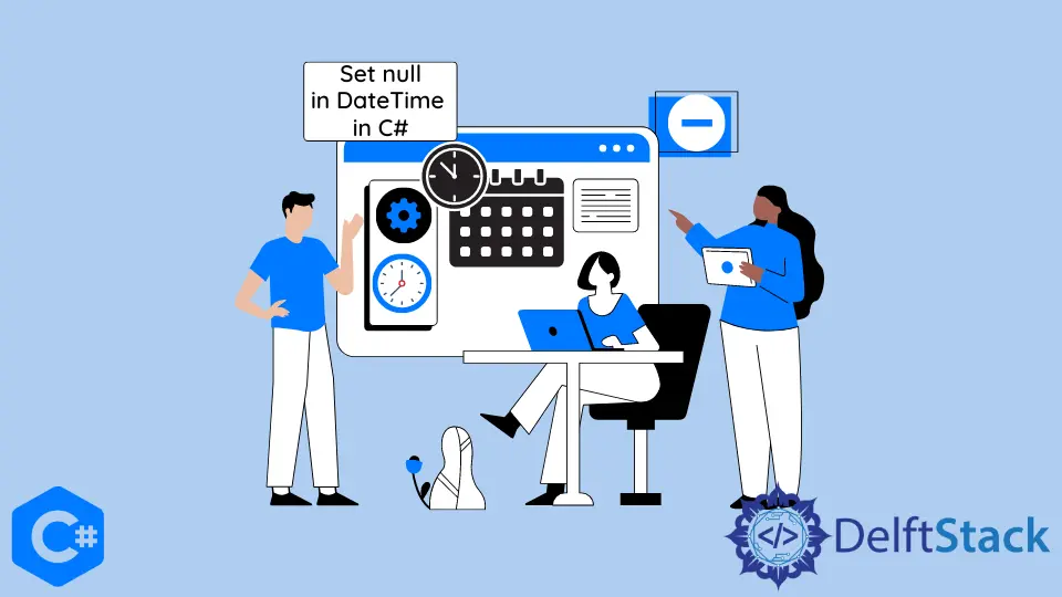 How to Set null in DateTime in C#