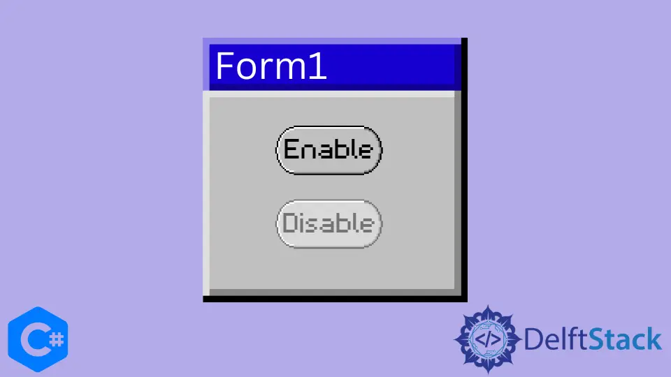 How to Disable and Enable Buttons in C#