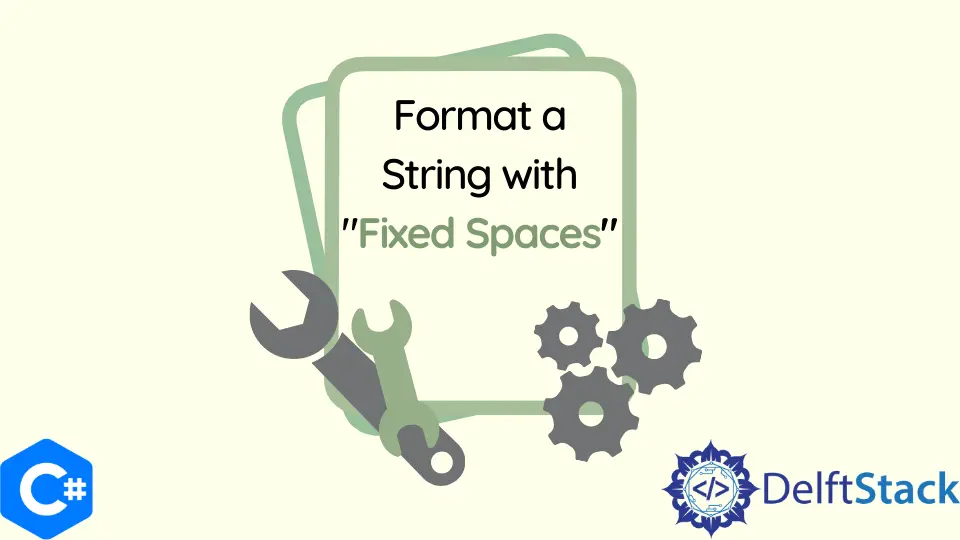 How to Format a String With Fixed Spaces in C#
