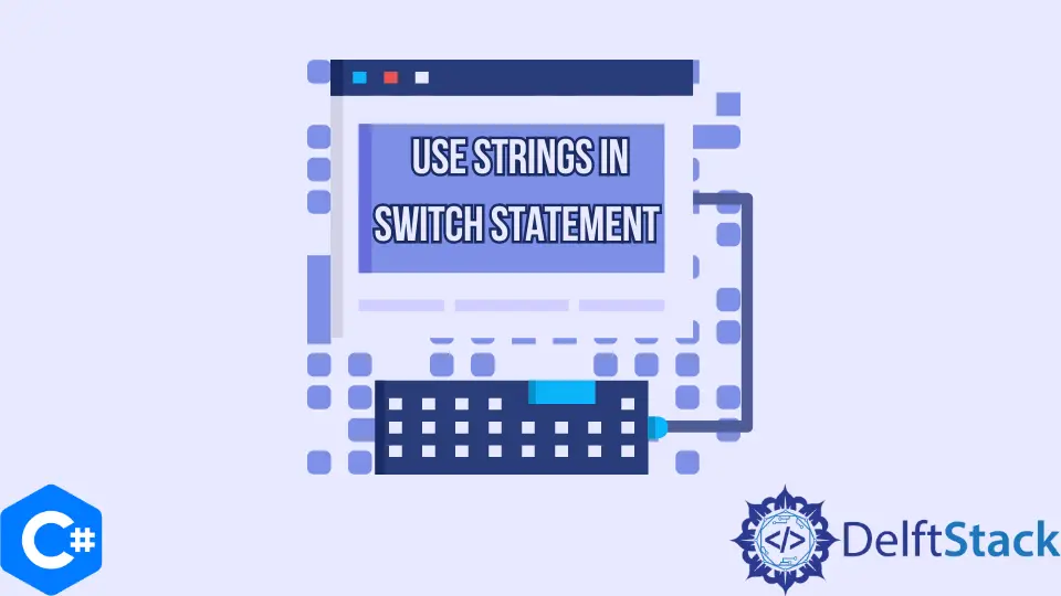 Verwendung von Strings in der Switch-Anweisung in C#