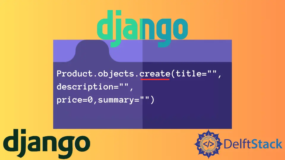 Erstellen Sie Objekte in Django