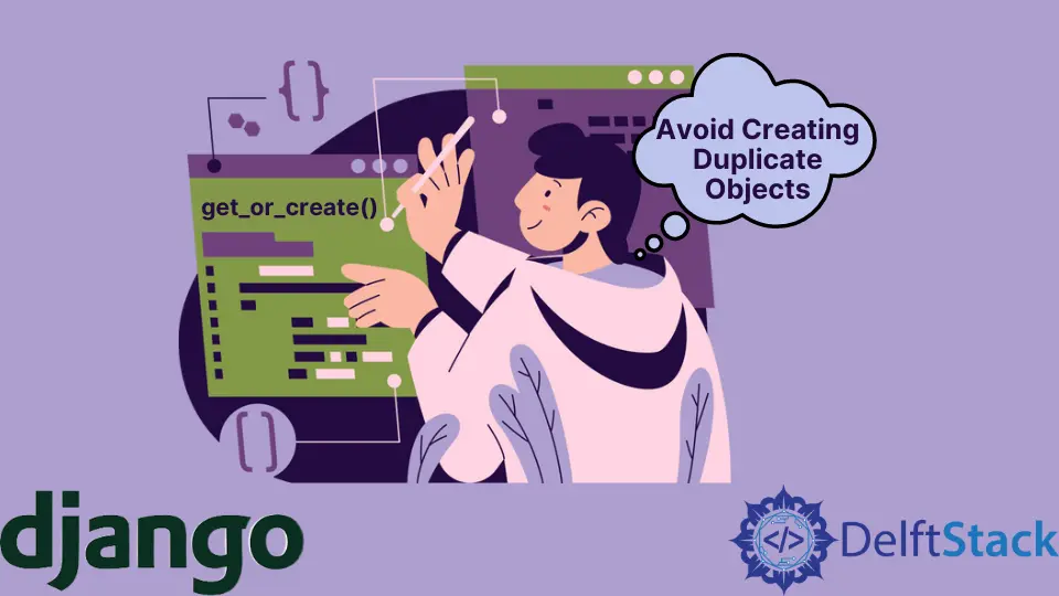 Evite crear objetos duplicados en Django