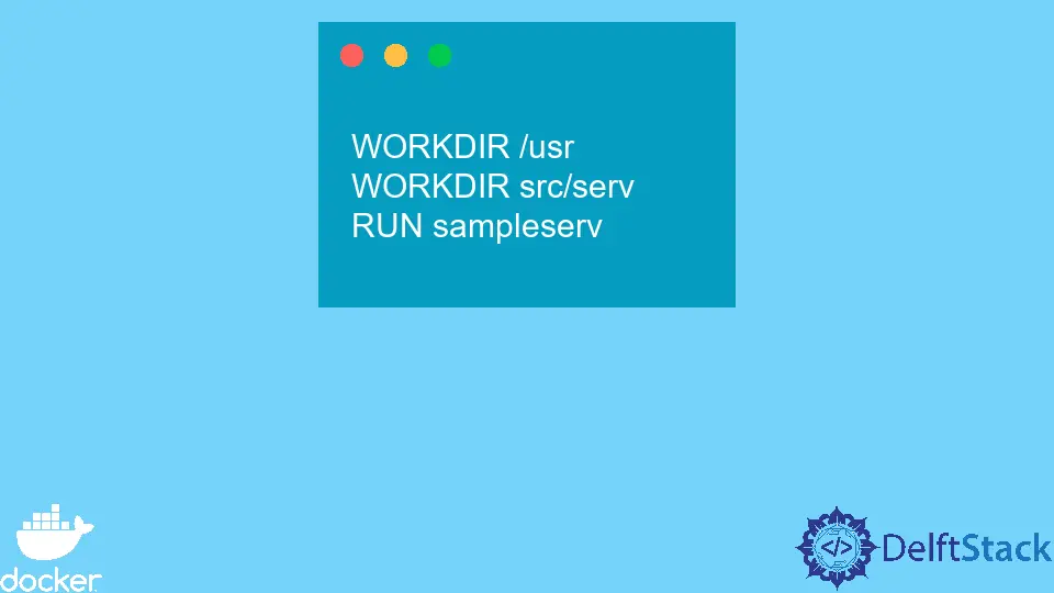 How to Set the Working Directory in Docker