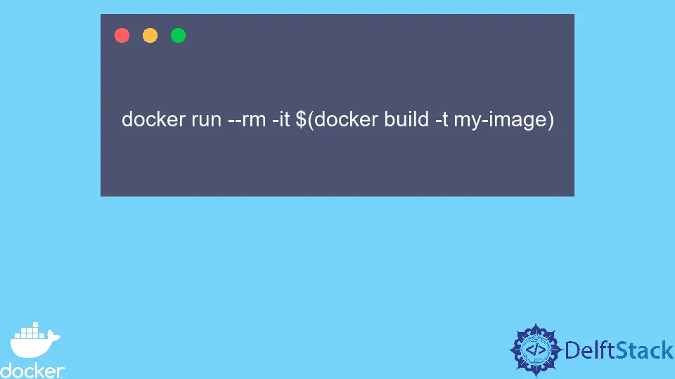 Kombinieren Sie Build- und Run-Befehle in Docker