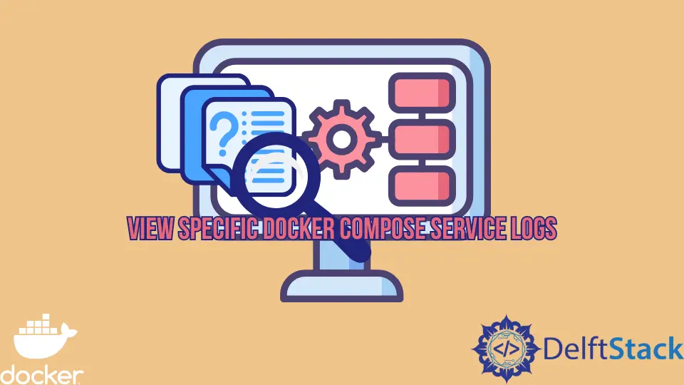 How to View Specific Docker Compose Service Logs