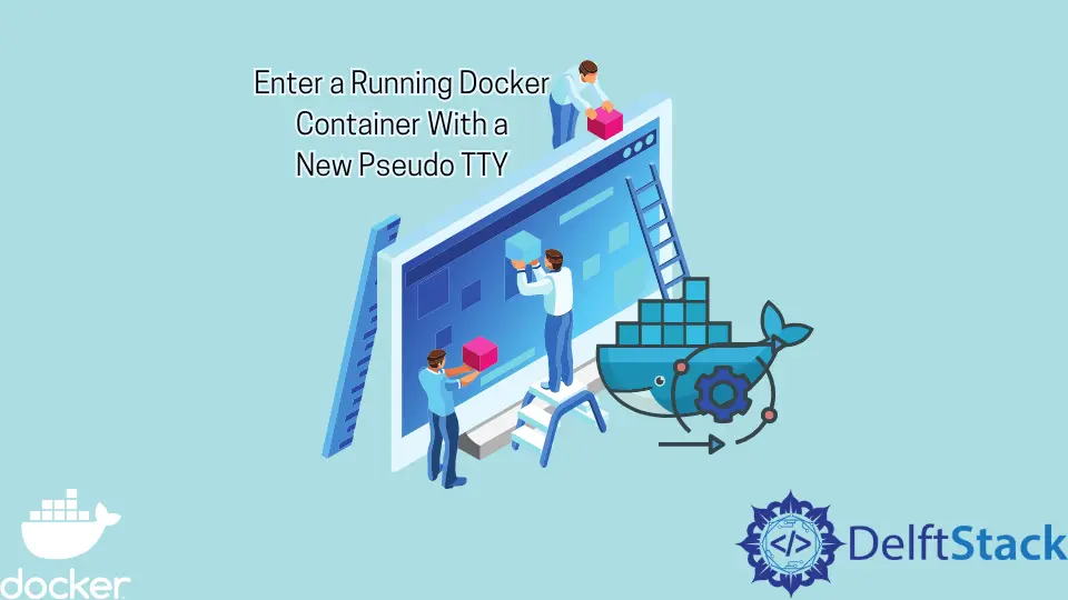 Ingrese un contenedor Docker en ejecución con un nuevo pseudo TTY