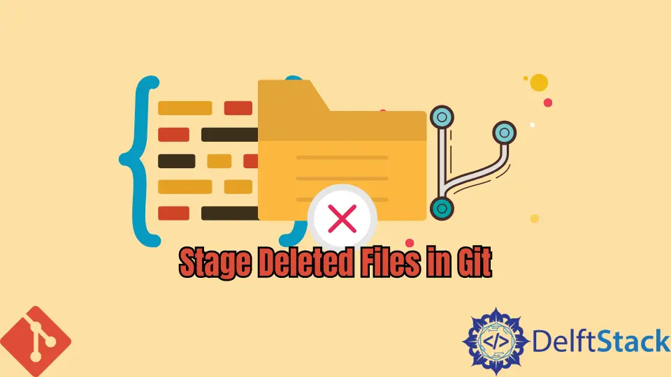 How to Stage Deleted Files in Git