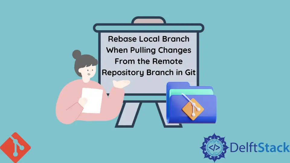 Reorganizar la rama local al extraer cambios de la rama del repositorio remoto en Git