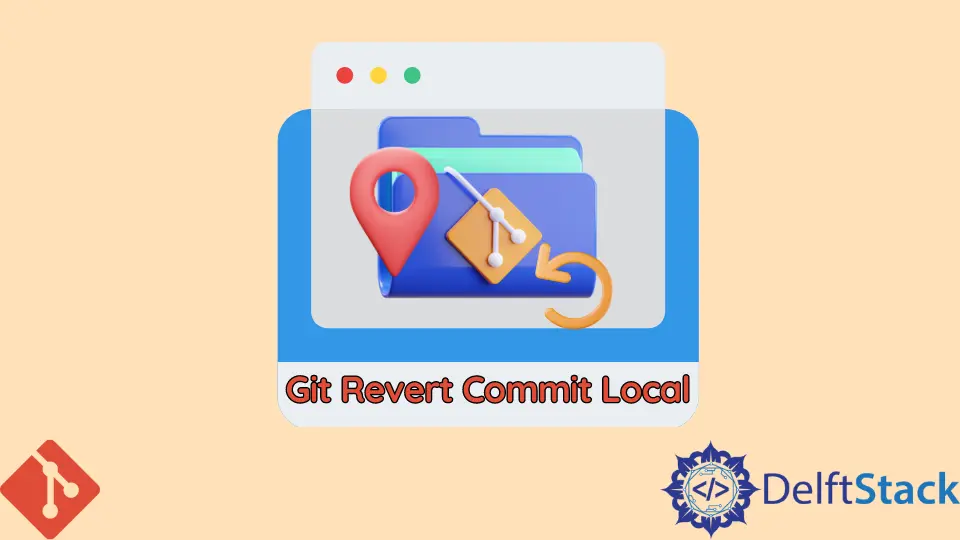 Git Revertir Confirmar Local