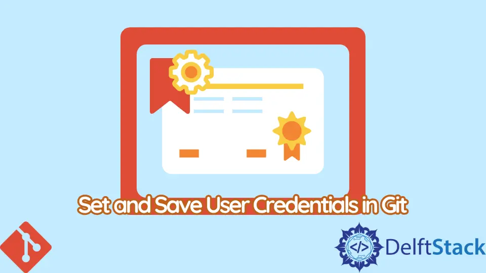 How to Set and Save User Credentials in Git