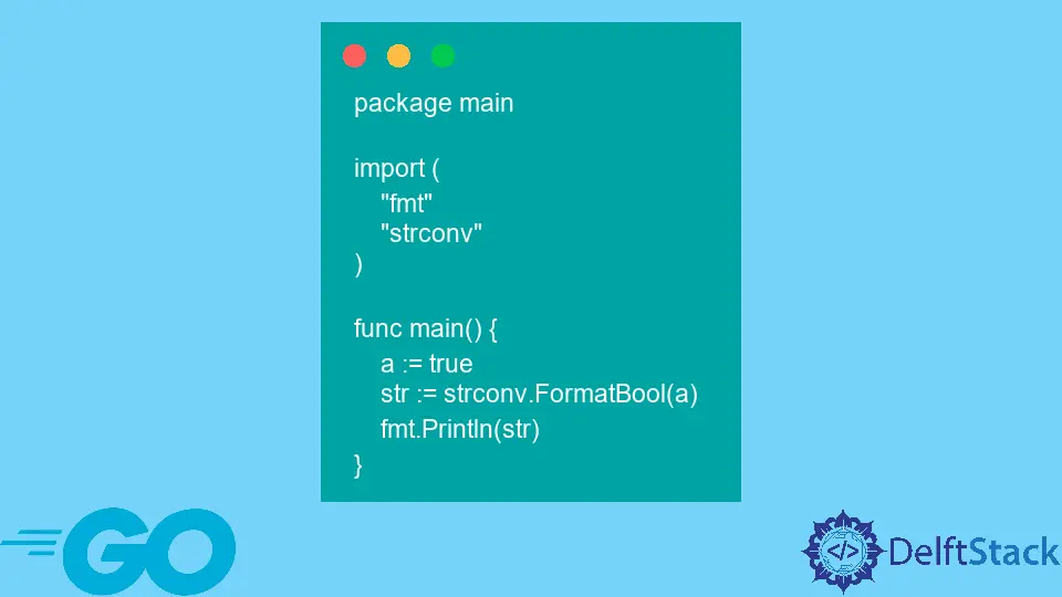 How to Convert Boolean Into a String in Go