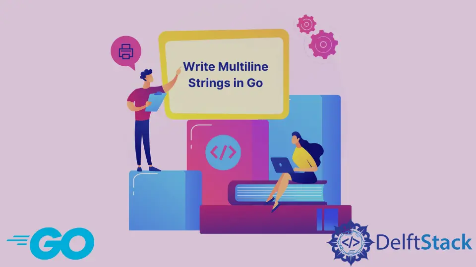 How to Write Multiline Strings in Go