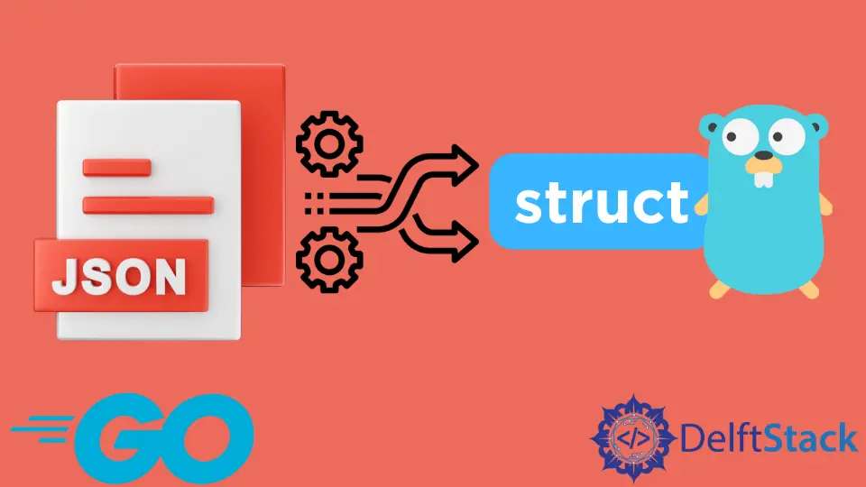 How to Convert JSON to Struct in Go