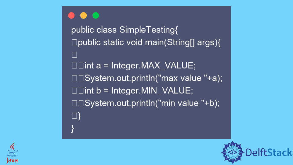 Minimum and Maximum Value of Integer in Java