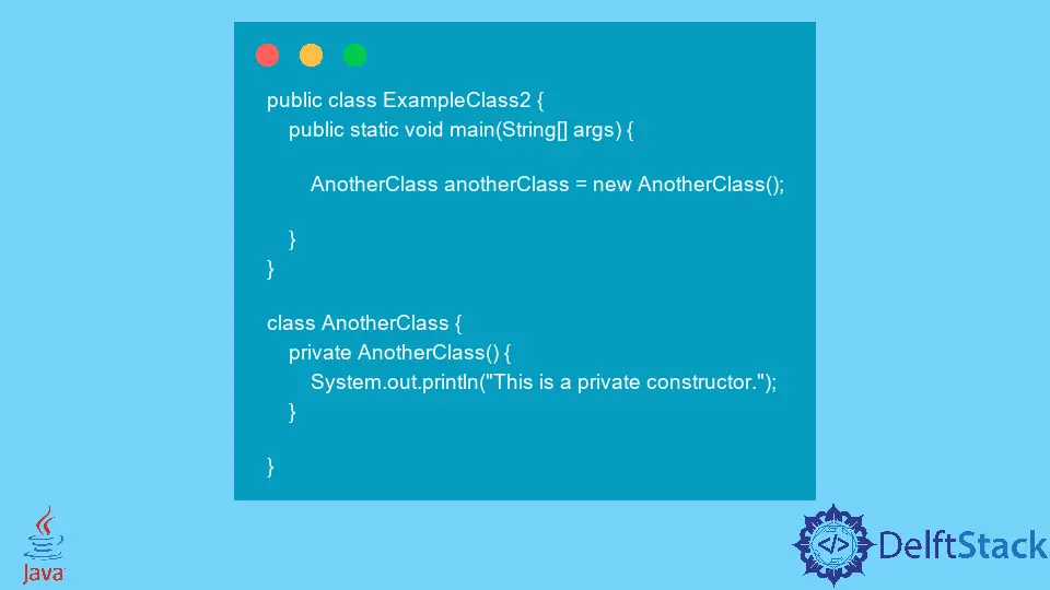 Private Constructors in Java