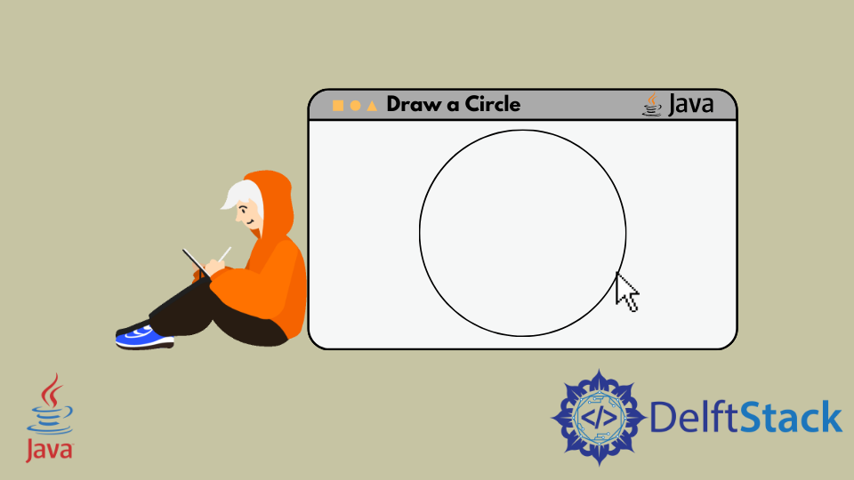 Draw A Circle In Java | Delft Stack