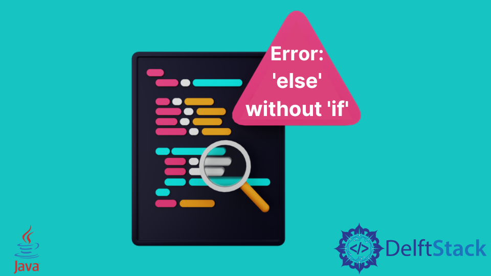 Fix the Error: Else Without if in Java