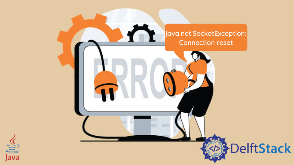 Fix the Java.Net.SocketException: Connection Reset in Java