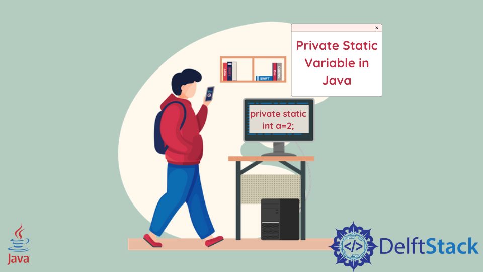 Private Static Variable in Java