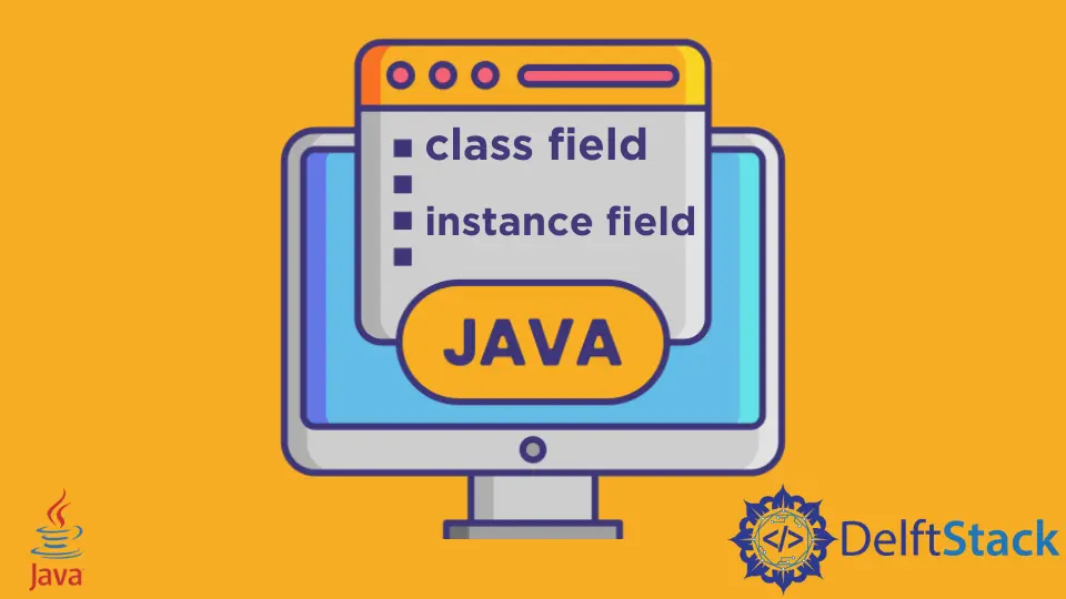 Class Field and Instance Field in Java