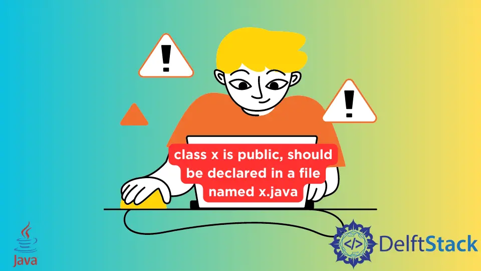 Fix Class X Is Public debe declararse en un archivo llamado X.java Error