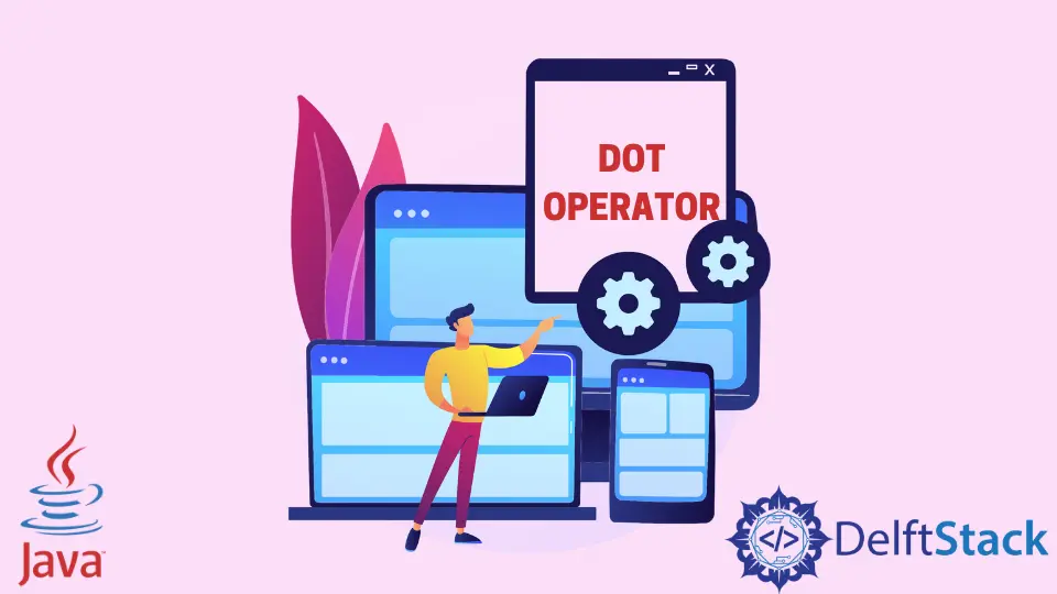 The Dot (.) Operator in Java