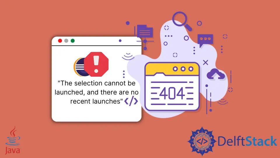 How to Fix Eclipse Error: The Selection Cannot Be Launched