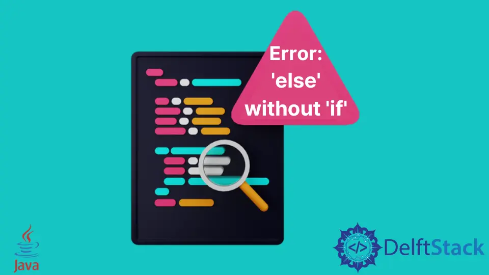 Solucionar el error: Else Without if en Java