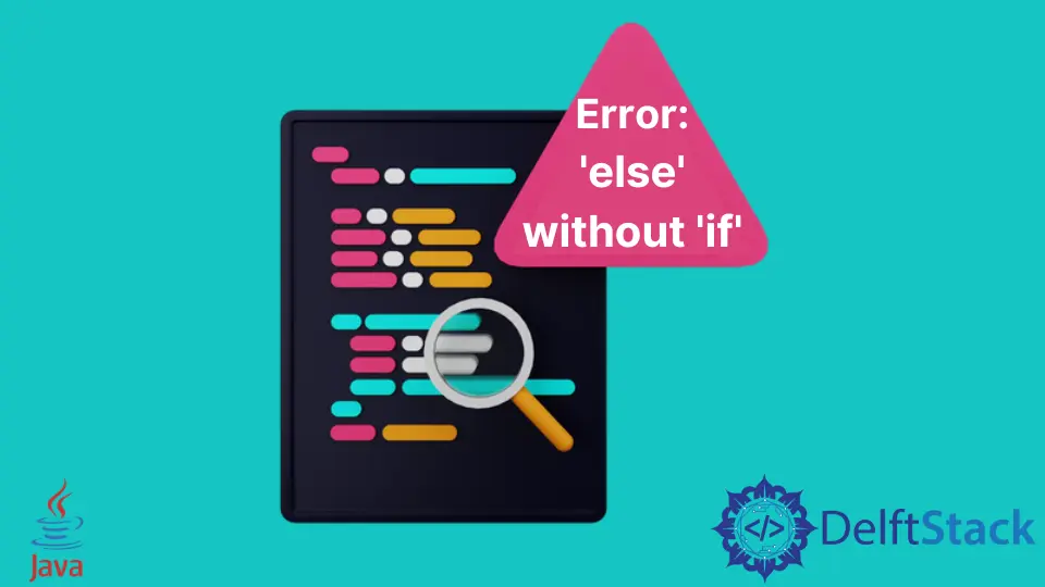Beheben Sie den Fehler: Else Without if in Java