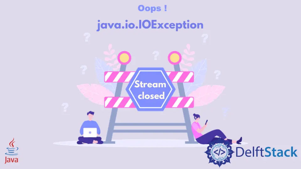 Beheben Sie den Fehler java.io.IOException: Stream Closed