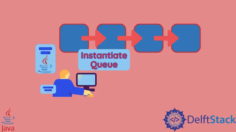 How to Instantiate a Queue in Java