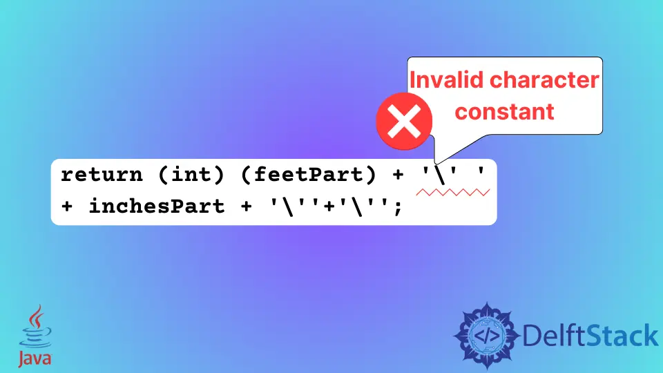 Invalid Character Constant in Java