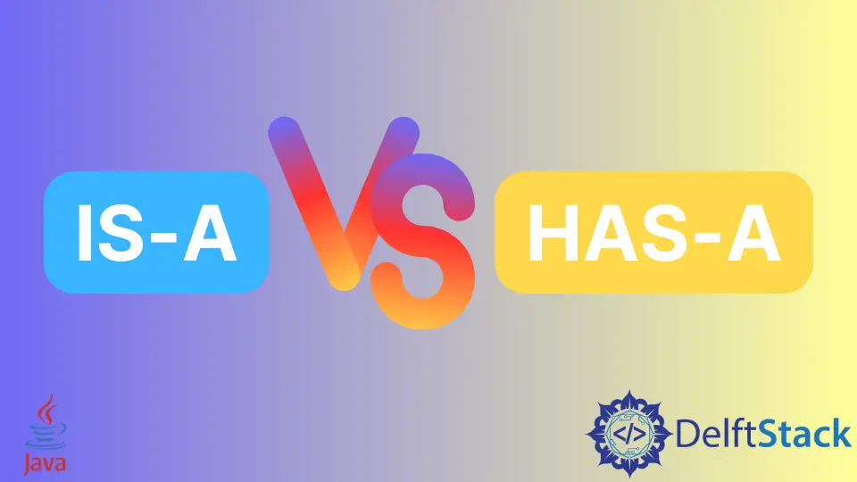 IS a vs HAS a en Java