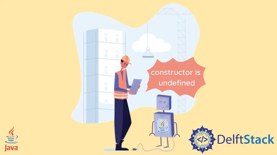 How to Fix Java Error: The Constructor Is Undefined